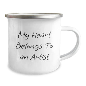 Gifts from Men, Funny Artist Quote My Heart Belongs To An Artist, Camping Mug for Birthday