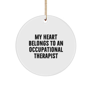 Funny Occupational Therapist Gifts from Men, Unique Circle Ornaments for Christmas, 'My Heart Belongs To An Occupational Therapist' Quote - Image 1
