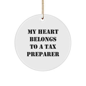 Funny Christmas Unique Gifts for Friends, Family, or Coworkers - 'My Heart Belongs To A Tax Preparer' Circle Ornament - Image 1