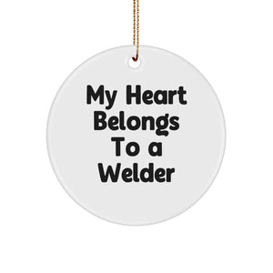 Welder's Heart Beats Strong, Circle Ornament Gifts for Men, Funny Christmas Decor, 'My Heart Belongs To A Welder' Quote - Image 1