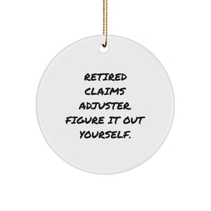 Funny Claims Adjuster Gifts from Friends, Christmas Unique Ornament, 'Figure It Out Yourself', Circle Shape - Image 1