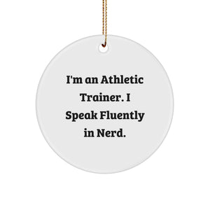 Funny Athletic Trainer Gifts, Gift from Friends and Family - 'I'm An Athletic Trainer. I Speak Fluently In genius.' Christmas Unique Circle Ornament - Image 1
