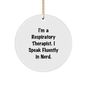 Funny Respiratory Therapist Gifts from Friends, Inspirational Circle Ornament for Respiratory Therapist Men, Christmas Unique Decorations with I'm A Respiratory Therapist. I Speak Fluently In genius. - Image 1