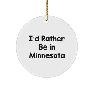 Funny Gifts from Minnesota for the Men Who'd Rather Be in Minnesota - Christmas Unique Ornament for Friends, Family, Coworkers - Image 1