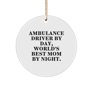 Ambulance Driver Gifts from Loved Ones - Ambulance Driver By Day, World's Best Mom By Night. Circle Ornament for Christmas - Image 1
