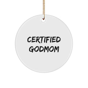 Funny Gifts from Godmom - 'Certified Godmom' Circle Ornament, White, 2.75" tall, Perfect for Christmas - Image 1