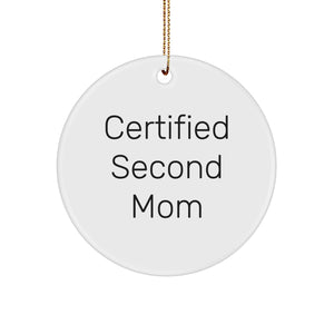 Funny Second Mom Gifts, 'Certified Second Mom' Circle Ornament, Christmas Unique Gifts from Men to Second Mom, Family, Friends - Image 1