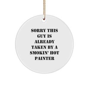 Painter's Gift, Funny Quote Circle Ornament, Gifts from Men to Painter Friends, 'Sorry This Guy' Christmas Unique Gift - Image 1