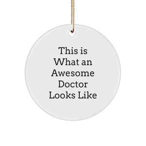 Funny Doctor Gifts for Christmas - 'This Is What An Awesome Doctor Looks Like' Circle Ornament Gifts from Friends, Family, or Coworkers - Image 1