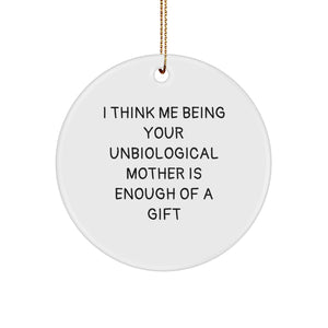 Unbiological Mother Gifts, Funny Quote Circle Ornament, Christmas Unique Gifts from Family - Image 1