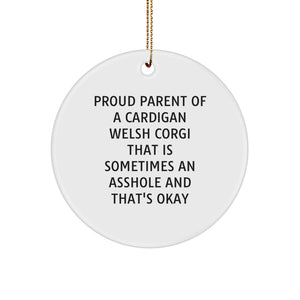 Funny Cardigan Welsh Corgi Dog Gifts from Friends - Circle Ornament with Proud Parent Quote for Men, Women, Family - Unique Christmas Unique Gifts for Cardigan Welsh Corgi Dog Lovers - Image 1