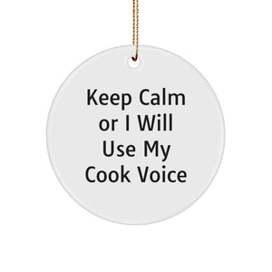 Funny Cook Gifts, Keep Calm Or I Will Use My Cook Voice, Circle Ornament for Women Friends Men Family, Christmas Unique Gifts from Sister Daughter - Image 1