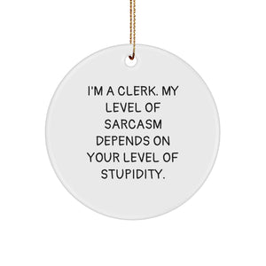 Funny Clerk Gifts for Men - Circle Ornament, White, MDF Material, Gold Cord, Christmas Unique Gifts from Friends or Coworkers - Clerk Humor, Sarcasm, and Laughter - Image 1