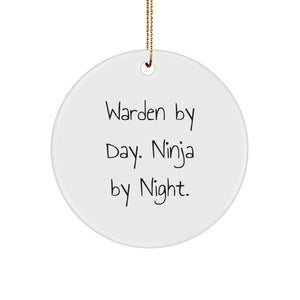 Warden By Day Ninja Gifts for Men - Funny Christmas Ornament Circle Shaped White MDF with High Gloss Finish, Gift from Friends or Family - Image 1