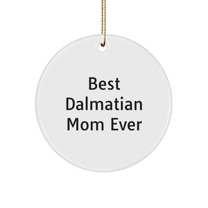 Funny Dalmatian Dog Mom Gifts Circle Ornament for Christmas from Friends, Perfect for Dalmatian Dog Lovers, 'Best Dalmatian Mom Ever' - Image 1