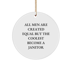 Funny Janitor Gifts for Friends, Family, or Coworkers - 'All Men Are Created Equal' Circle Ornament, White, 2.75" Tall, 0.5 oz, MDF, High-Gloss Finish, Christmas Decoration - Image 1