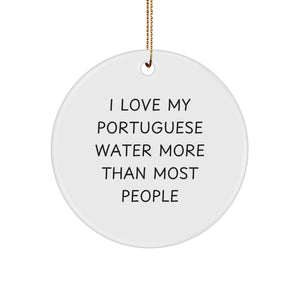 Funny Portuguese Water Dog Gifts - 'I Love My Portuguese Water More Than Most People' Circle Ornament from Friends and Family for Christmas - Image 1