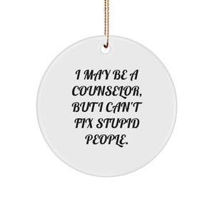 Funny Counselor Gift Circle Ornament 'I May Be A Counselor, But...' Gifts from Friends for Counselors at Christmas - Image 1