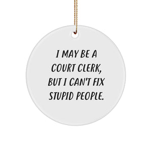 Funny Court Clerk Gifts from Friends and Family - 'I May Be A Court Clerk, But...' Circle Ornament for Court Clerk, Men, Women, and Coworkers at Christmas - Image 1