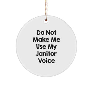Janitor Gifts for Women from Friends - 'Do Not Make Me Use My Janitor Voice' Circle Ornament, White, 2.75'' Tall, MDF Material, Christmas Unique Gifts - Image 1