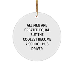 Funny School Bus Driver Gifts for Men from Friends - Circle Ornament with Inspirational Quote for Christmas - Image 1