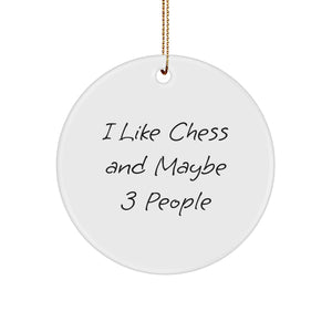 Chess Lovers' Delight, 'I Like Chess And Maybe 3 People' Quote, Circle Ornament Gifts for Men, Women, Friends, Family, from Gift Giving Enthusiasts, Unique Christmas Unique Gifts - Image 1