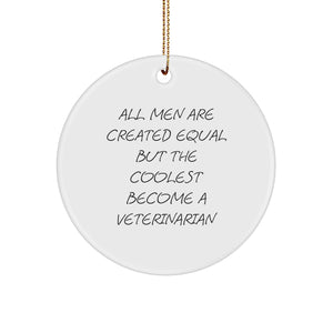 Men's Veterinarian Humor Inspired Circle Ornament, Funny Quote Gifts for Veterinarian Friends from Family - Image 1