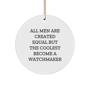 Funny Watchmaker Gifts from Men, Watchmaker Circle Ornament for Watchmaker Lovers, Inspirational Christmas Unique Gifts - Image 1