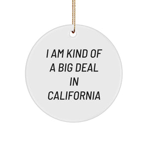 California Circle Ornament, 'I Am Kind Of A Prime Selection In California' Funny Quote, Gifts from Friends and Family, Perfect for California Lovers, 2.75\ - Image 1