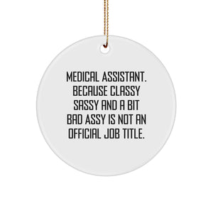 Medical Assistant Gifts, Funny Quote Circle Ornament, Gifts from Coworkers, Unique Christmas Unique Gifts for Medical Assistant Friends, Classy Sassy And A Bit Fearlessy - Image 1