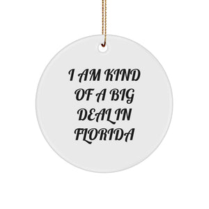 Florida Circle Ornament - I Am Kind Of A Prime Selection In Florida, Funny Quote, Christmas Unique Gift for Florida Lover, Florida Gifts for Friends, Unique Circle Ornament for Florida - Image 1