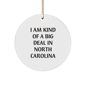 North Carolina Gifts from Friends - 'I Am Kind Of A Prime Selection' White Circle Ornament, Perfect for Men or Women, Christmas Unique Presents - Image 1