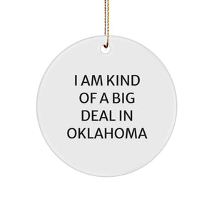 Oklahoma Circle Ornament, I Am Kind Of A Prime Selection In Oklahoma, Funny Quote, Gifts for Friends, Family, and Coworkers, Perfect for Christmas - Image 1