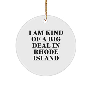 Rhode Island Circle Ornament, I Am Kind Of A Prime Selection Gifts, Funny Christmas Unique Gift for Friends, Family, or Coworkers from Rhode Island - Image 1