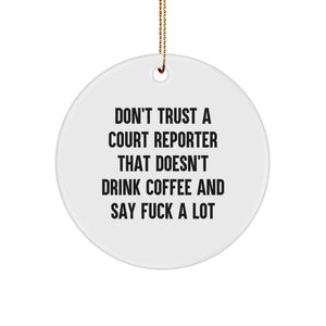 Funny Court Reporter Gifts from Friends for Court Reporters, 'Don't Trust A Court Reporter That Doesn't Drink Coffee' Circle Ornament, White, Christmas Unique - Image 1