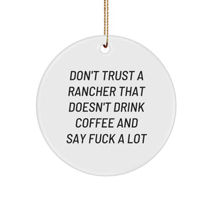 Rancher Humor Circle Ornament, Funny Gifts from Men for Coworkers, White MDF Base, 'Don't Trust...' Quote, Unique Christmas Unique Gifts - Image 1