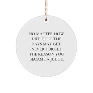 Gifts for Judge, Inspirational Judge Circle Ornament, Funny Judge Quotes, White Circle Ornament for Christmas Unique Gifts from Family - Image 1