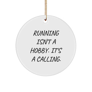 Funny Running Gifts from Friends and Family Unique Christmas Ornaments Quote 'Running Isn't A Hobby. It's A Calling.' White Circle Shaped MDF Decorations - Image 1