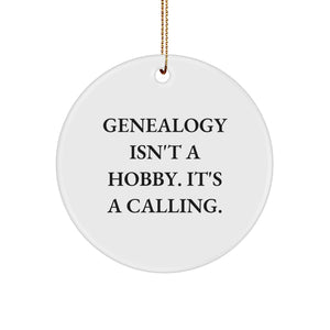 Funny Genealogy Gifts from Family - Inspirational Circle Ornament for Genealogy Lovers 'Genealogy Isn't A Hobby. It's A Calling.' Christmas Unique Gifts - Image 1