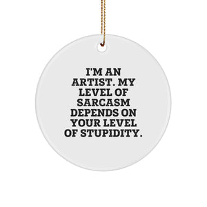 Funny Artist Gifts from Friends, for Men, Circle Ornament, I'm An Artist, Christmas Unique Gifts - Image 1