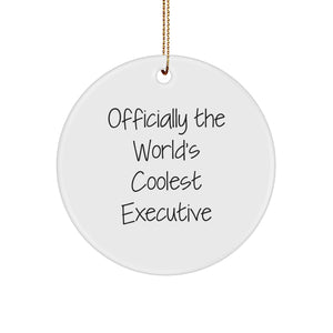 Funny Executive Gifts, 'Officially The World's Coolest Executive' Circle Ornament for Men, Women, Friends, Coworkers, Family - Christmas Unique Gifts from - Image 1
