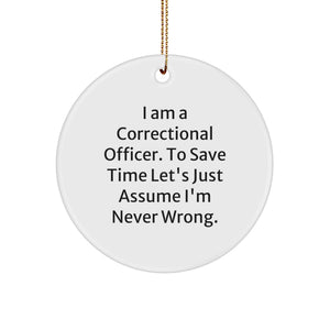 Correctional Officer Gifts for Christmas - Funny Circle Ornament Gifts from Coworkers to Correctional Officers - I Am A Correctional Officer Gifts - Image 1
