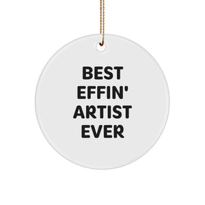 Funny Artist Gifts for Christmas, Best Effin' Artist Ever Circle Ornament, Unique Circle Decor for Men or Women from Friends and Family - Image 1