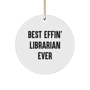 Librarian Gifts from Friends, Best Effin' Librarian Ever Circle Ornament, Funny Christmas Decor, Gifts for Librarian - Image 1