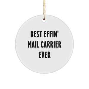 Funny Mail Carrier Gifts for Friends Christmas Unique Circle Ornament from Men Best Effin' Mail Carrier Ever - Image 1
