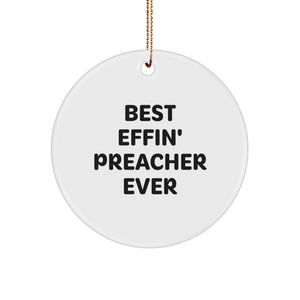 Funny Preacher Circle Ornament, 'Best Effin' Preacher Ever' Quote, Gifts from Friends for Preacher, Christmas Unique Gifts - Image 1