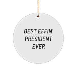 Funny President Circle Ornament Gifts from Friends for Best Effin' President Ever - Christmas Unique President Gifts - Image 1