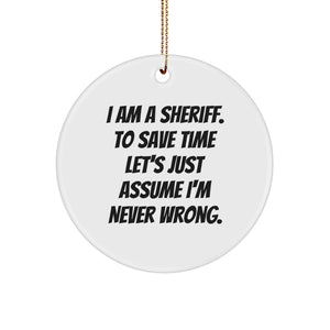 Funny Sheriff Circle Ornament Gifts for Men, Gifts from Family, Sheriff Quotes, Christmas Unique Gifts - Image 1