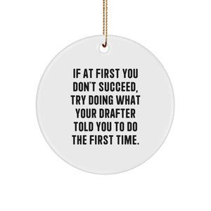 Funny Drafter Gifts, Circle Ornament with Inspirational Quote, Christmas Unique Gifts for Men, Women, Friends, Family from Drafter - Image 1