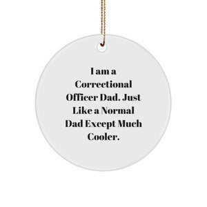 Funny Correctional Officer Dad Gifts, Circle Ornament, Christmas Unique Decorations, Gifts from Family to Correctional Officer - Image 1